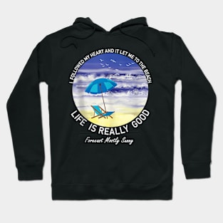 Life Is Really Good Summer Beach Vacation Hoodie